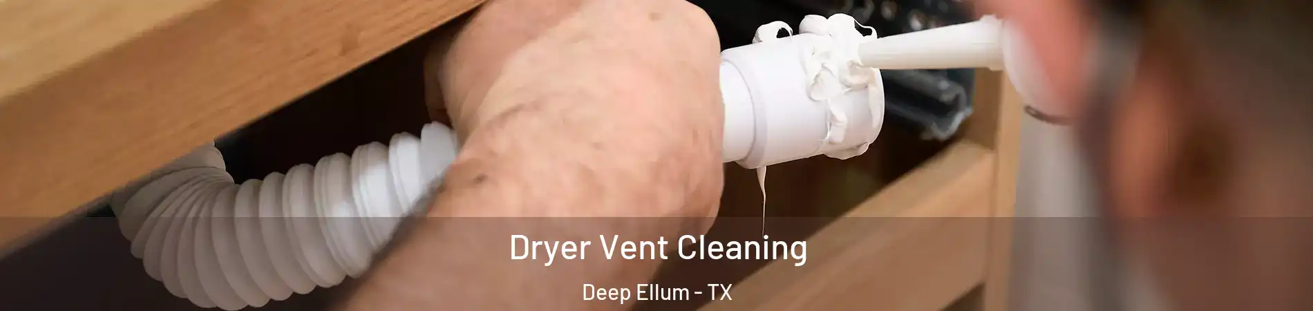 Dryer Vent Cleaning Deep Ellum - TX