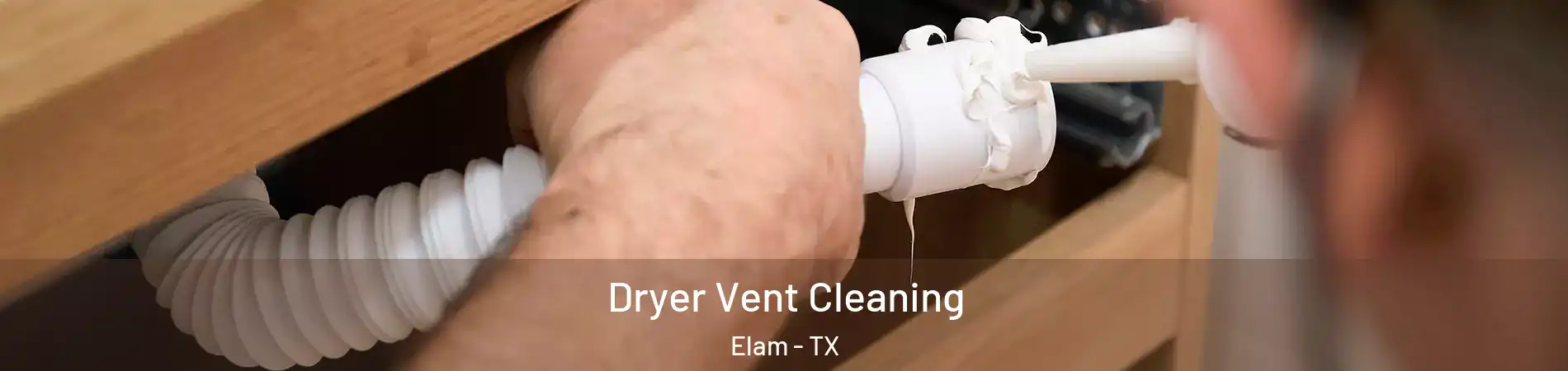 Dryer Vent Cleaning Elam - TX