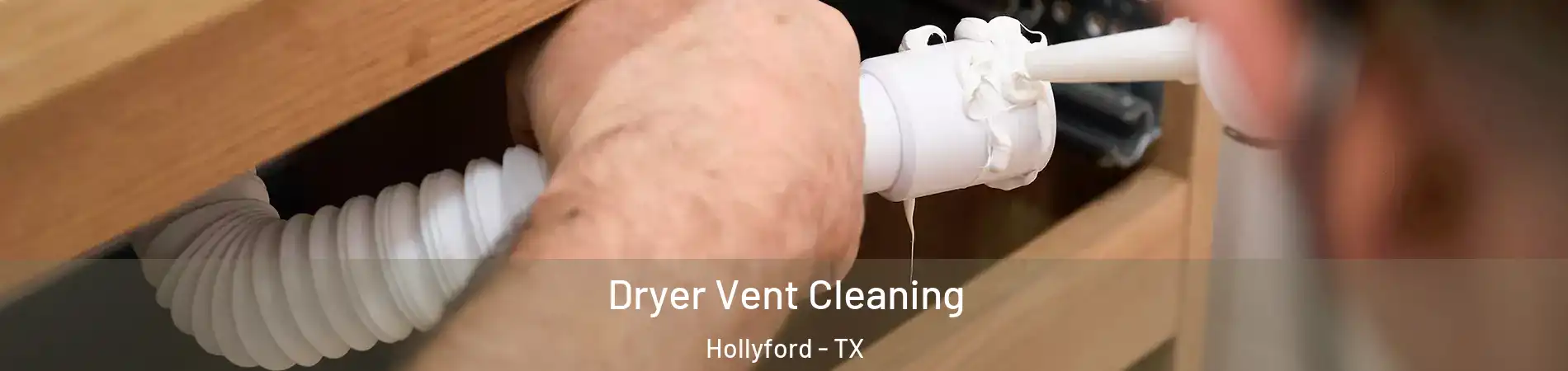 Dryer Vent Cleaning Hollyford - TX