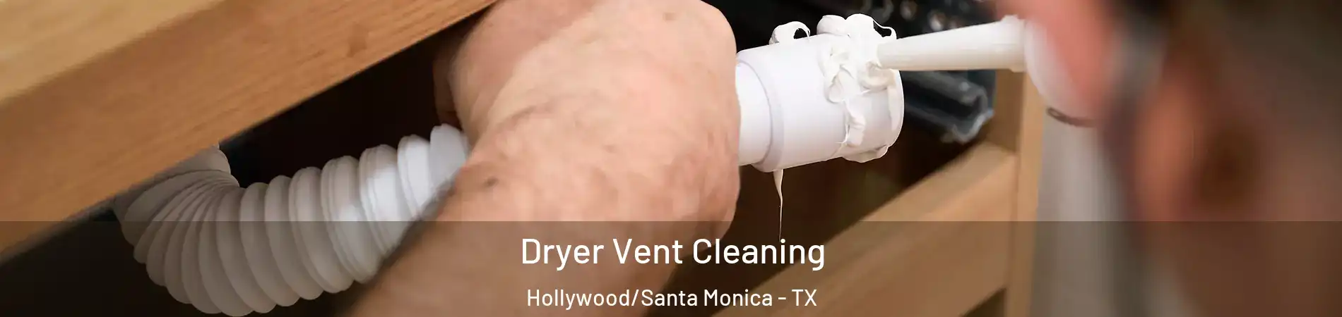 Dryer Vent Cleaning Hollywood/Santa Monica - TX