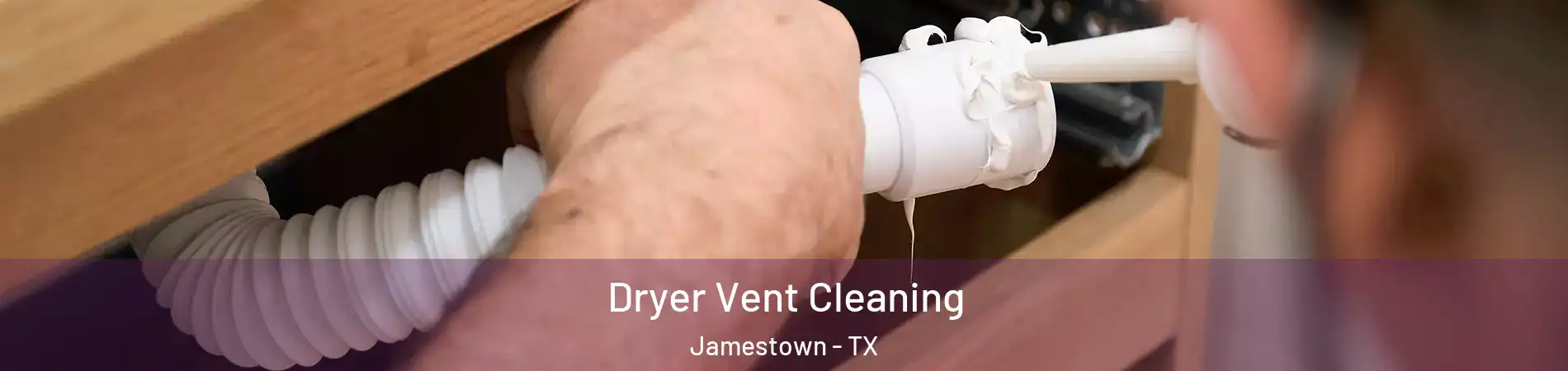 Dryer Vent Cleaning Jamestown - TX