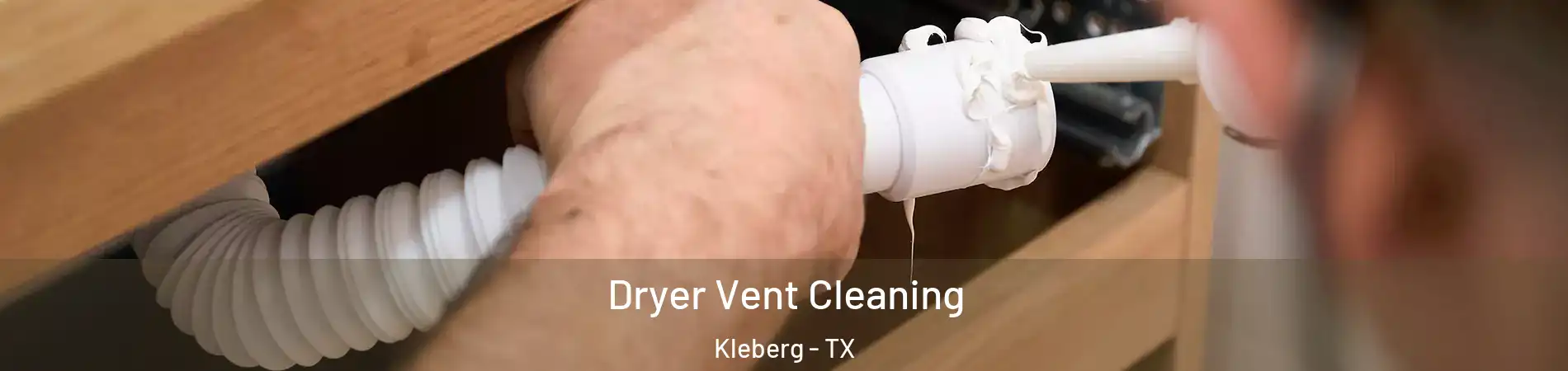 Dryer Vent Cleaning Kleberg - TX