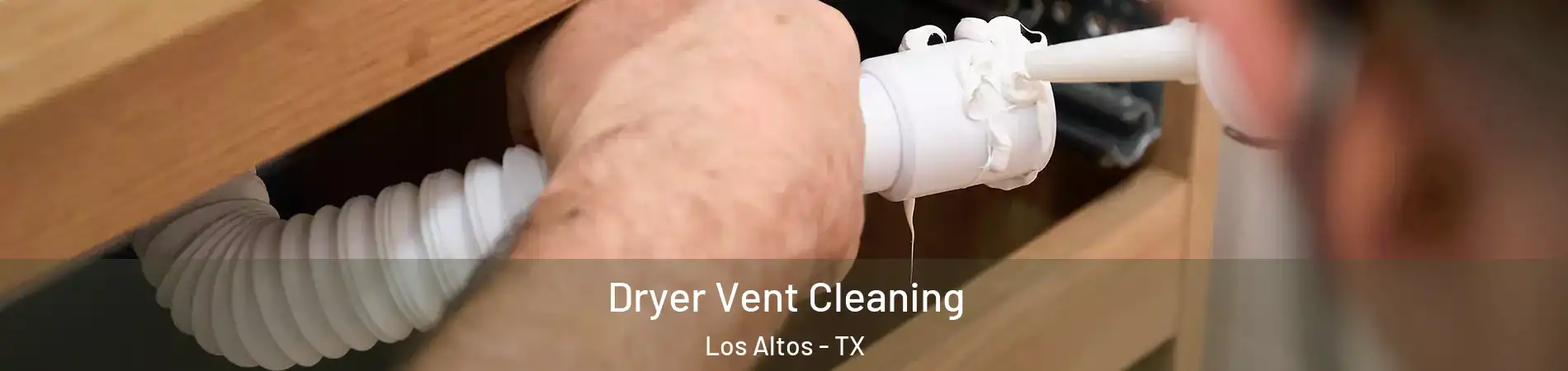 Dryer Vent Cleaning Los Altos - TX