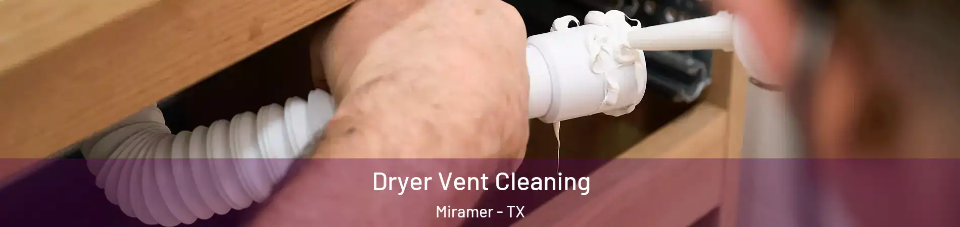 Dryer Vent Cleaning Miramer - TX