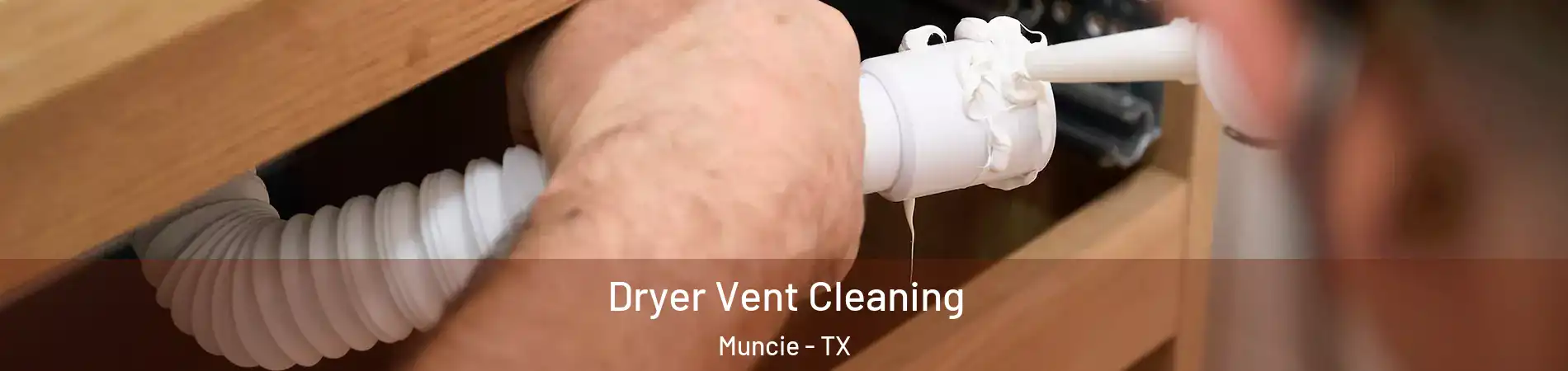 Dryer Vent Cleaning Muncie - TX