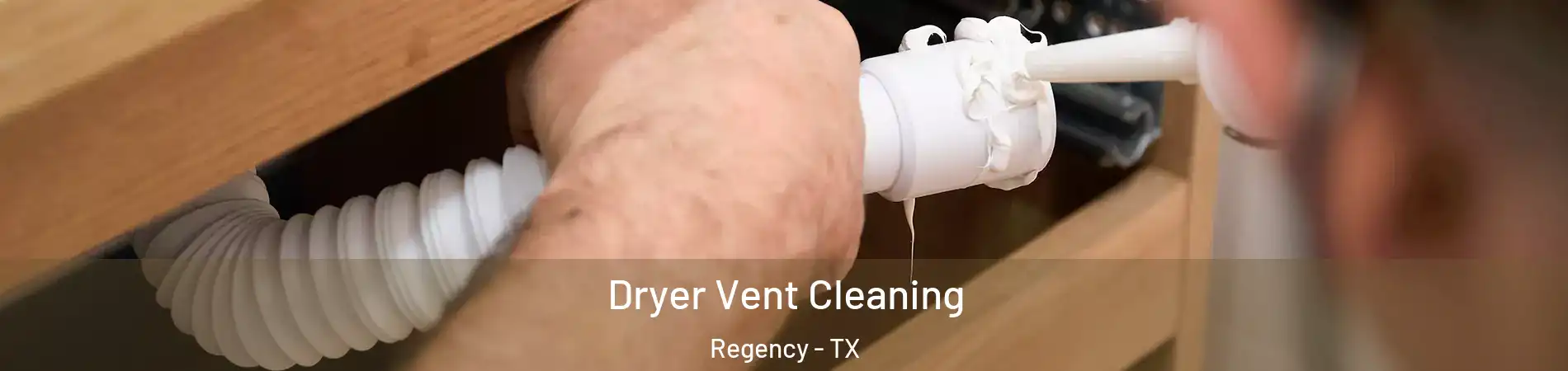 Dryer Vent Cleaning Regency - TX