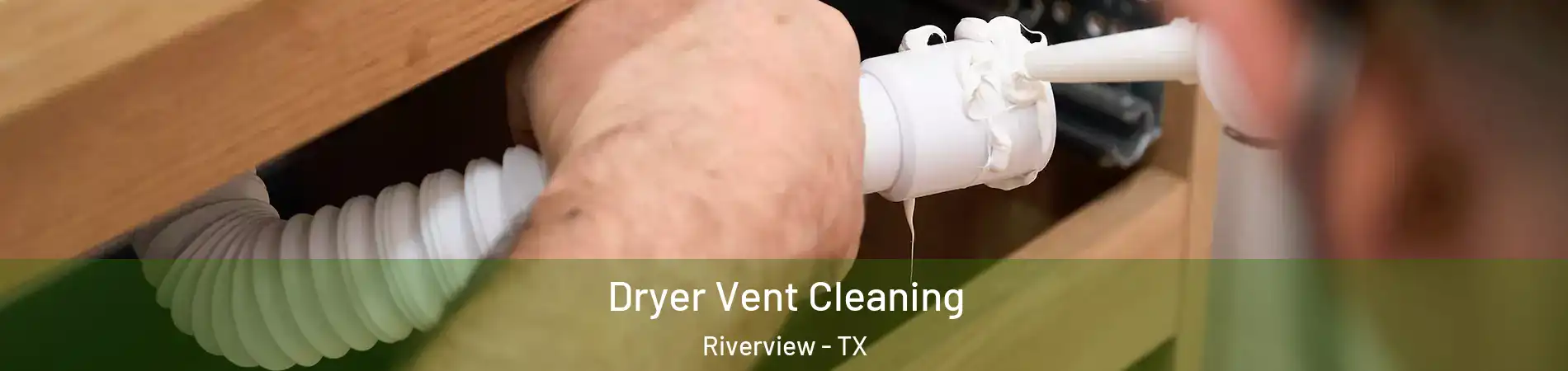 Dryer Vent Cleaning Riverview - TX