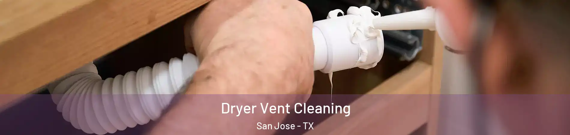 Dryer Vent Cleaning San Jose - TX
