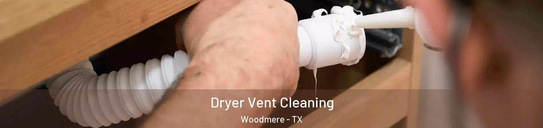 Dryer Vent Cleaning Woodmere - TX