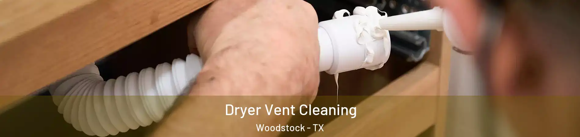 Dryer Vent Cleaning Woodstock - TX
