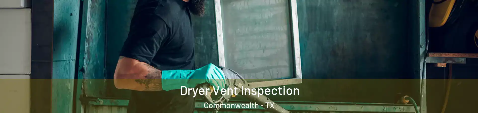 Dryer Vent Inspection Commonwealth - TX
