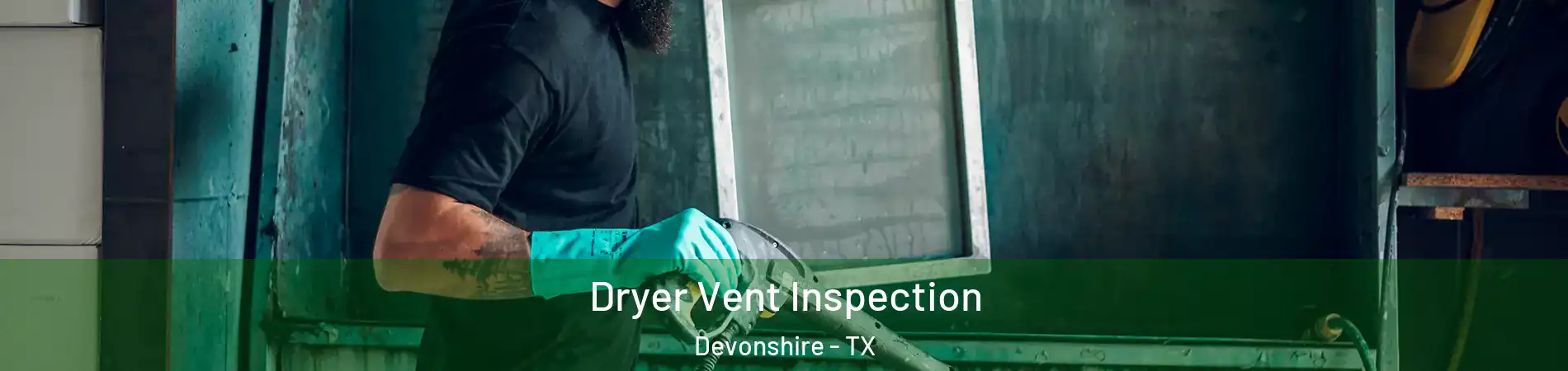 Dryer Vent Inspection Devonshire - TX