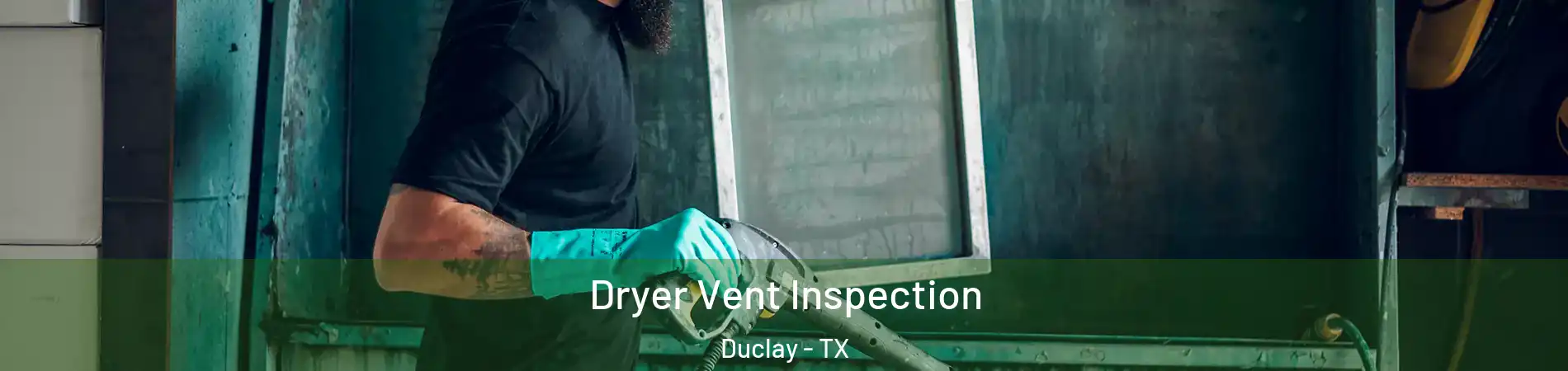 Dryer Vent Inspection Duclay - TX