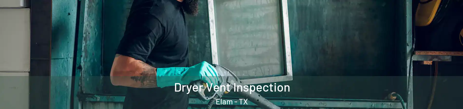 Dryer Vent Inspection Elam - TX