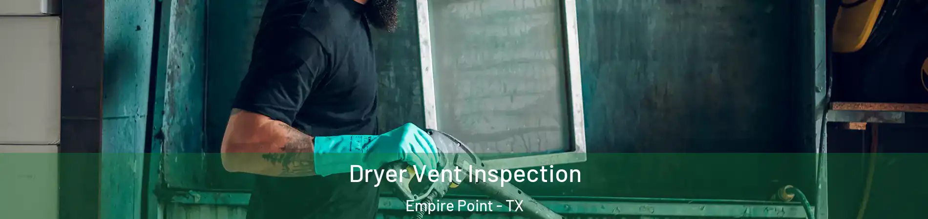 Dryer Vent Inspection Empire Point - TX