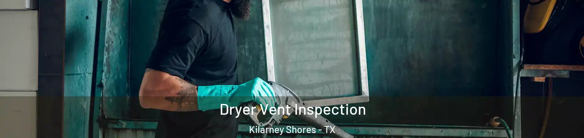 Dryer Vent Inspection Kilarney Shores - TX