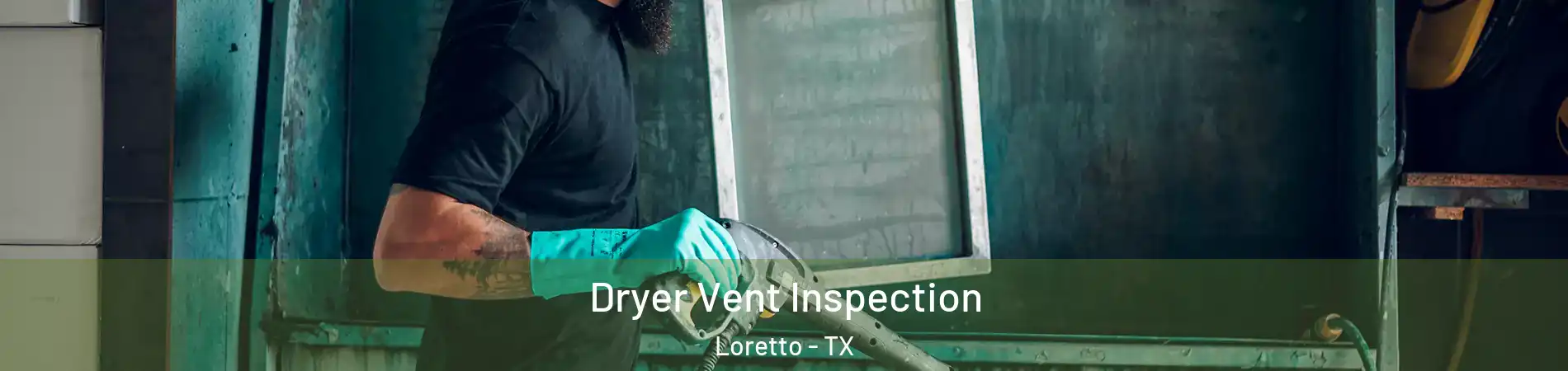 Dryer Vent Inspection Loretto - TX