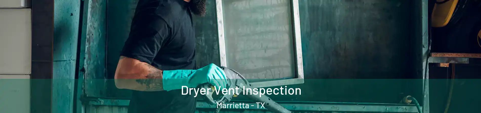 Dryer Vent Inspection Marrietta - TX
