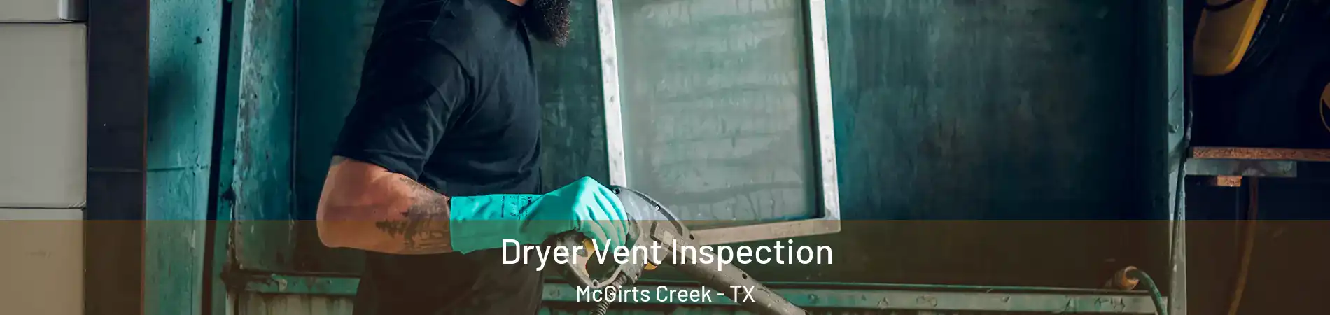 Dryer Vent Inspection McGirts Creek - TX