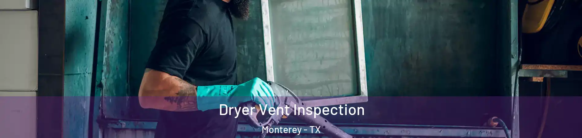 Dryer Vent Inspection Monterey - TX