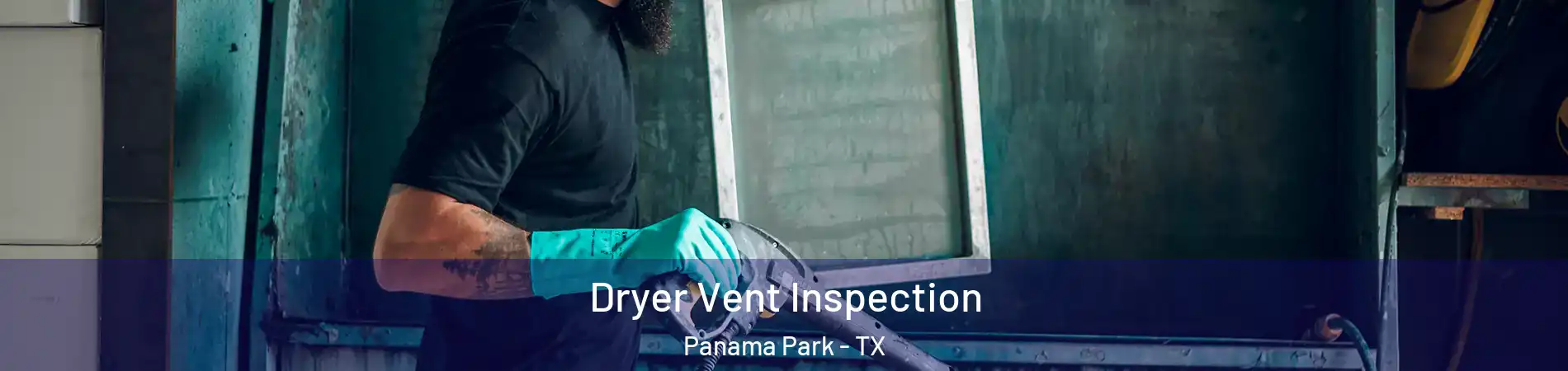 Dryer Vent Inspection Panama Park - TX