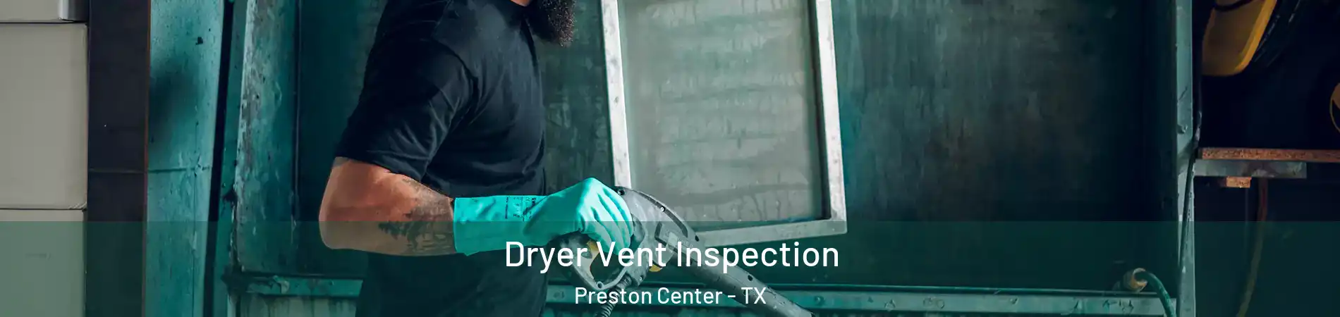 Dryer Vent Inspection Preston Center - TX