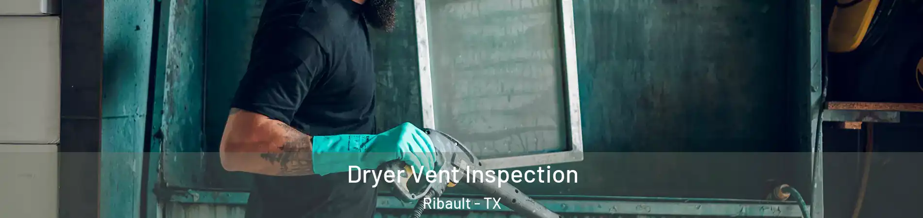 Dryer Vent Inspection Ribault - TX