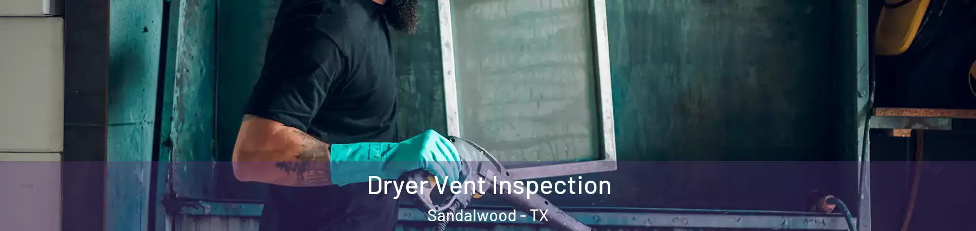 Dryer Vent Inspection Sandalwood - TX
