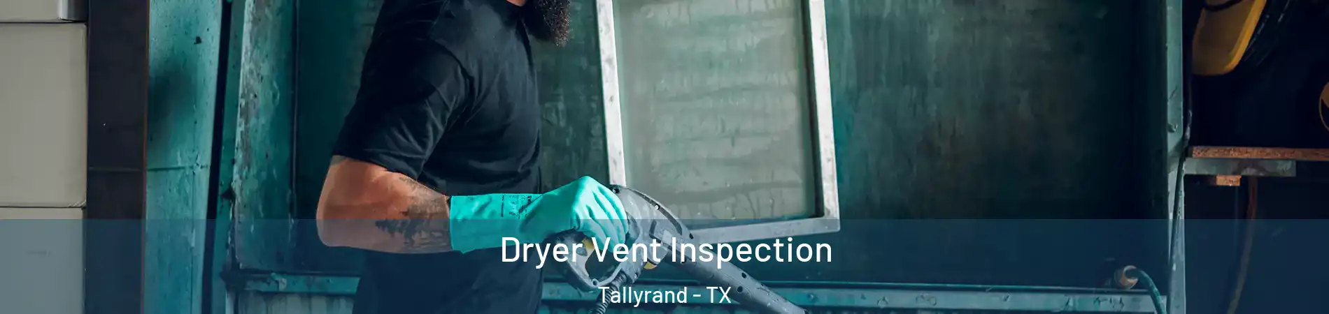 Dryer Vent Inspection Tallyrand - TX