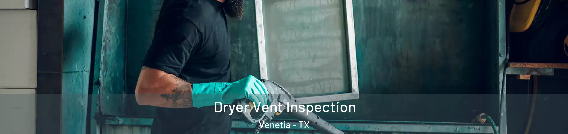 Dryer Vent Inspection Venetia - TX
