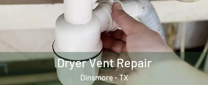 Dryer Vent Repair Dinsmore - TX