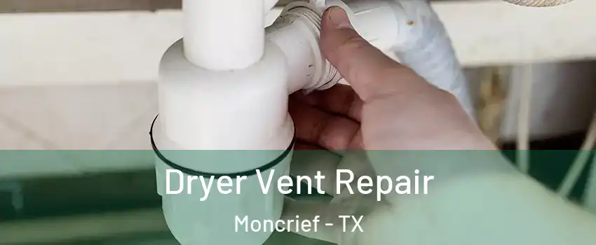 Dryer Vent Repair Moncrief - TX
