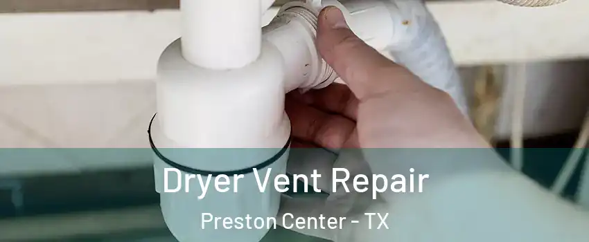 Dryer Vent Repair Preston Center - TX