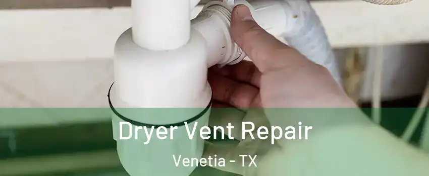 Dryer Vent Repair Venetia - TX