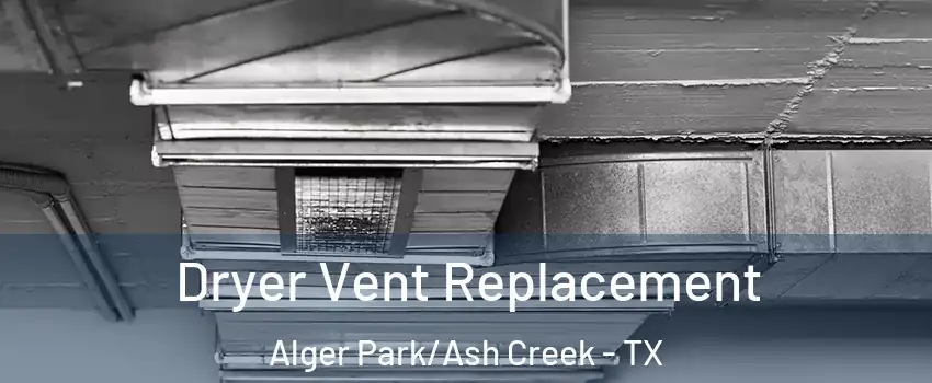 Dryer Vent Replacement Alger Park/Ash Creek - TX