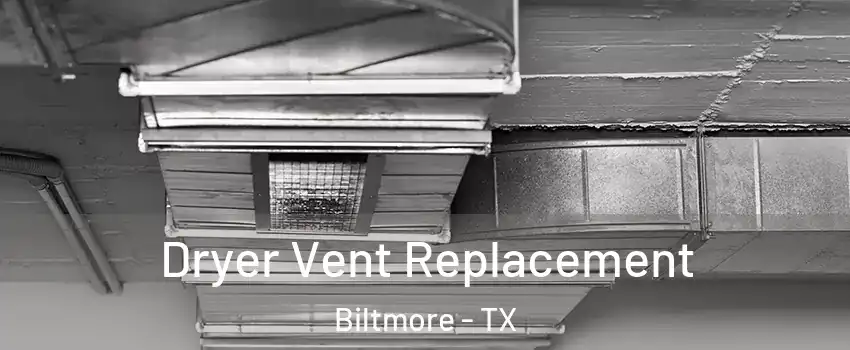 Dryer Vent Replacement Biltmore - TX