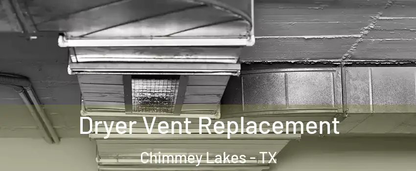 Dryer Vent Replacement Chimmey Lakes - TX