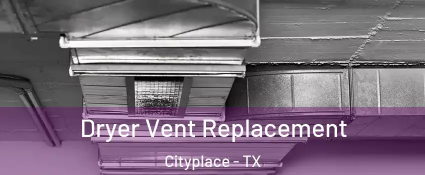 Dryer Vent Replacement Cityplace - TX