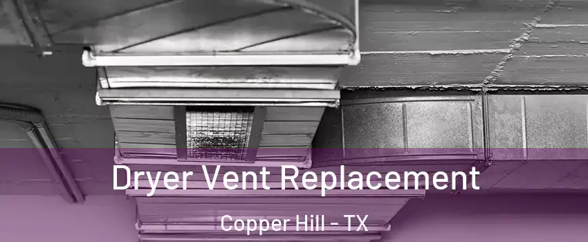 Dryer Vent Replacement Copper Hill - TX