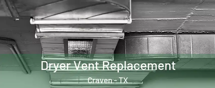 Dryer Vent Replacement Craven - TX