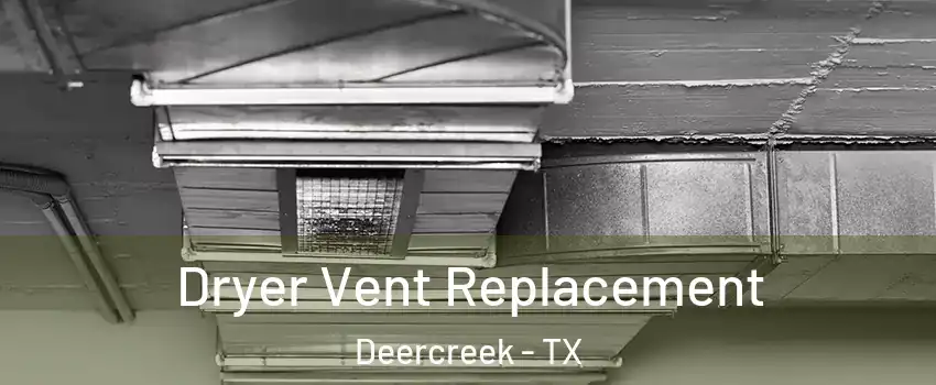 Dryer Vent Replacement Deercreek - TX
