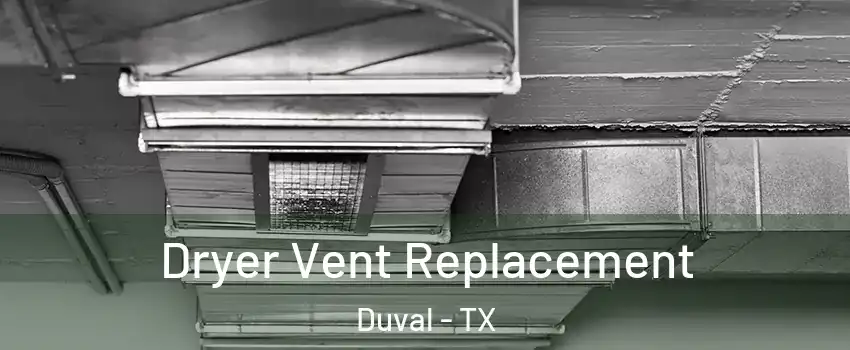 Dryer Vent Replacement Duval - TX