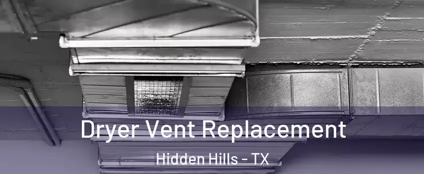 Dryer Vent Replacement Hidden Hills - TX