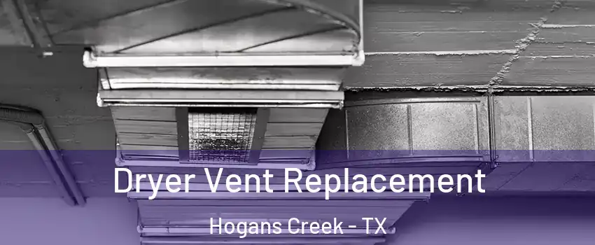 Dryer Vent Replacement Hogans Creek - TX