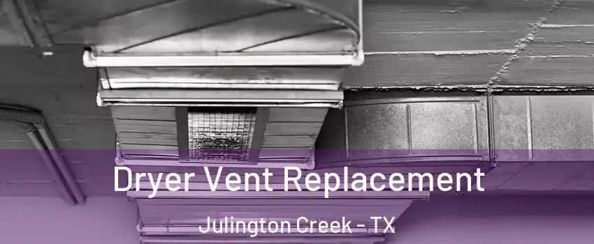 Dryer Vent Replacement Julington Creek - TX