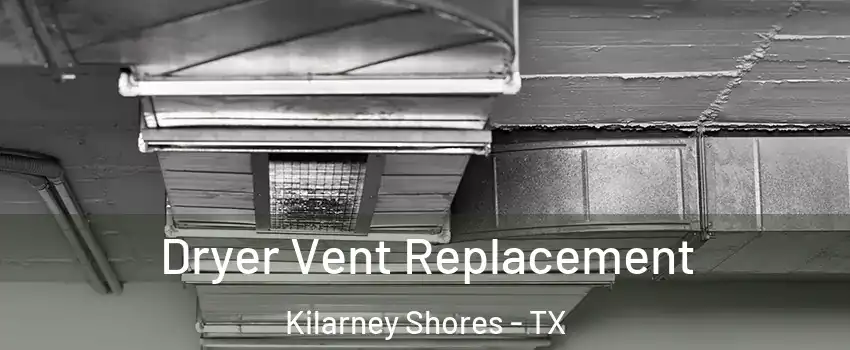 Dryer Vent Replacement Kilarney Shores - TX