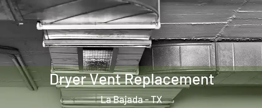 Dryer Vent Replacement La Bajada - TX