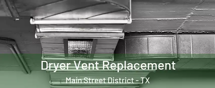 Dryer Vent Replacement Main Street District - TX