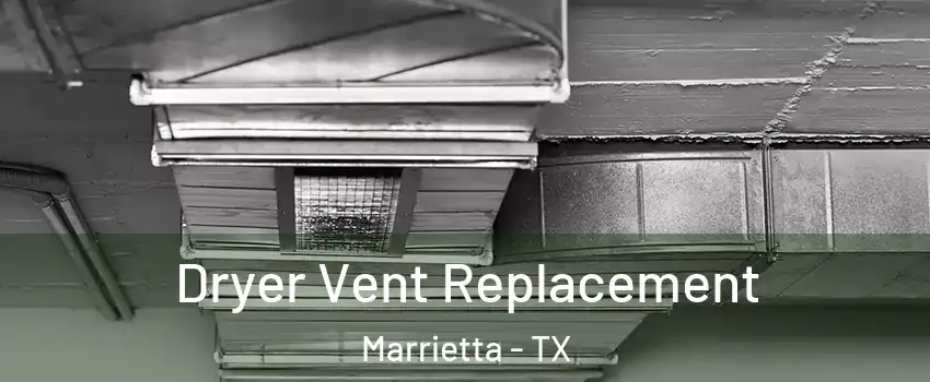 Dryer Vent Replacement Marrietta - TX