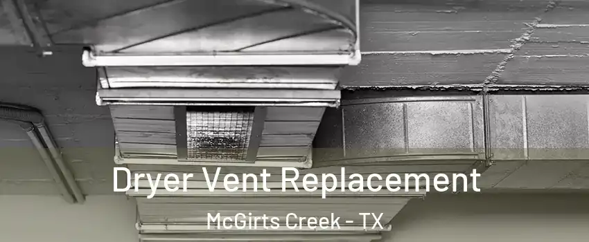 Dryer Vent Replacement McGirts Creek - TX